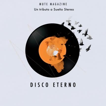 Carátula MUTE MAGAZINE - Disco Eterno (Homenaje a Sueño Stereo).