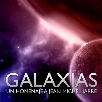 Carátula Galaxias Un Homenaje A <br>Jean-Michel Jarre 