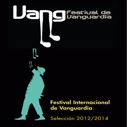 Carátula Festival Internacional de Vanguardia (Selección 2012- <br/>2014) (En Vivo) 