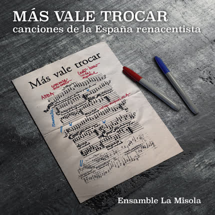 Carátula Más Vale Trocar: Canciones de <br/>la España Renacentista 