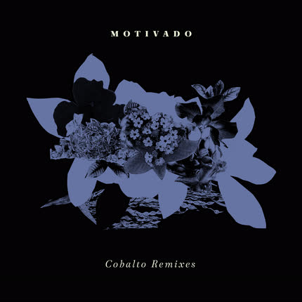 MOTIVADO - Cobalto Remixes