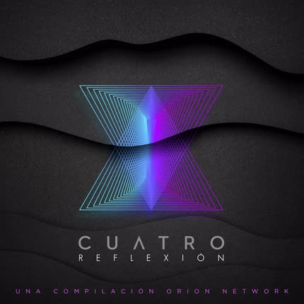 Carátula CUATRO: Reflexión (Una <br>Compilación Orion Network) 