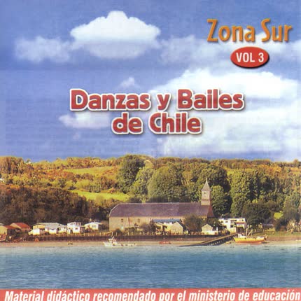 Carátula Danzas y Bailes de Chile, Zona Sur <br>(Vol. 3) 