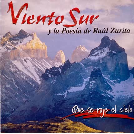 Carátula Que se Raje el Cielo (Viento del Sur y Poesía <br/>de Raúl Zurita) 