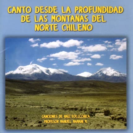 Carátula Canto desde la profundidad de las montañas <br/>del norte chileno 