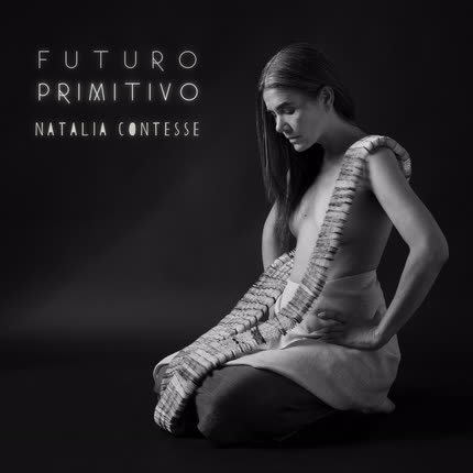 NATALIA CONTESSE - FUTURO PRIMITIVO