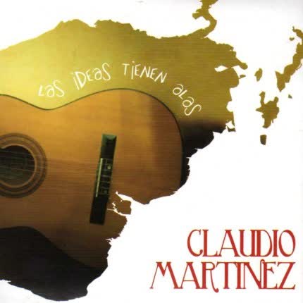 CLAUDIO MARTINEZ - Las ideas tienen alas - Si yo no canta