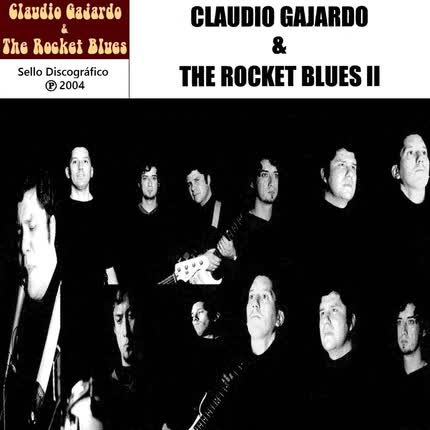 Carátula CLAUDIO GAJARDO & THE ROCKET BLUES - Claudio Gajardo & The Rocket Blues II