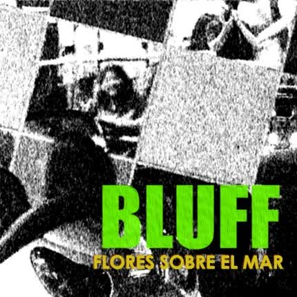 Carátula BLUFF - Flores sobre el Mar