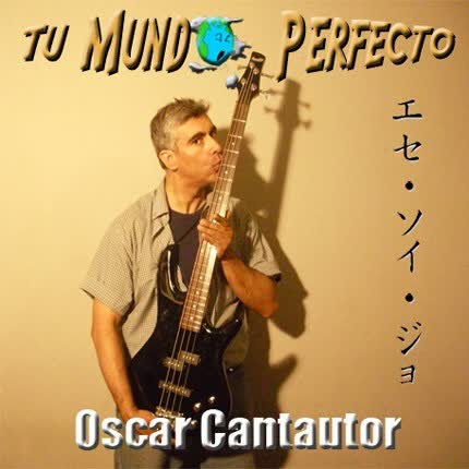 Carátula OSCAR CANTAUTOR - Tu mundo perfecto (singles)