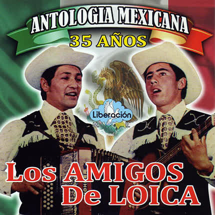 Carátula LOS AMIGOS DE LOICA - 35 años - Antologia Mexicana