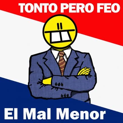 Carátula TONTO PERO FEO - El Mal Menor
