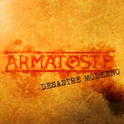 Carátula ARMATOSTE - Desastre Moderno