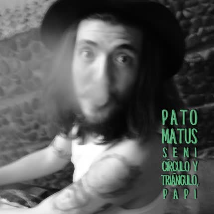 Carátula PATO MATUS - Semi Círculo y Triángulo, Papi