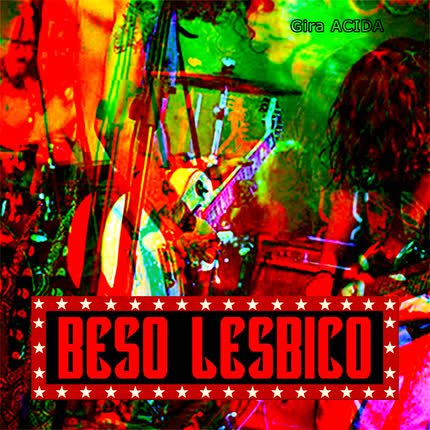 Carátula BESO LESBICO - Gira Acida