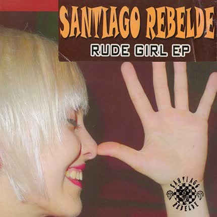 SANTIAGO REBELDE - Rude Girl