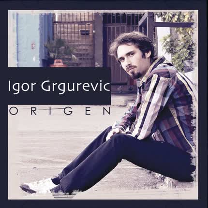 Carátula IGOR GRGUREVIC - Origen
