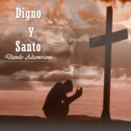 Carátula DANILO ALTAMIRANO - Digno y Santo