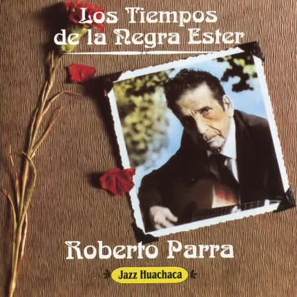 Carátula ROBERTO PARRA - Los Tiempos de la Negra Ester