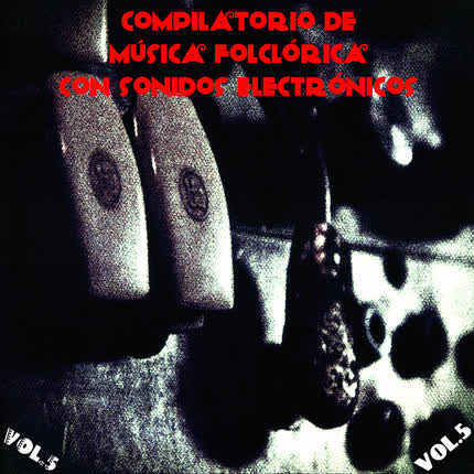 Carátula Compilatorio de música folclórica con sonidos <br/>electrónicos Vol. 5 