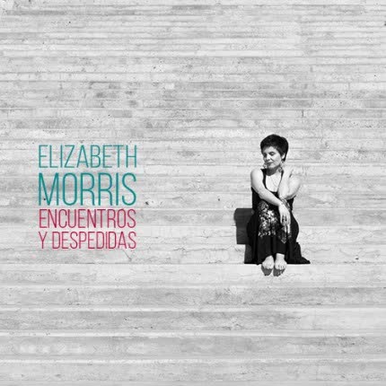 Carátula ELIZABETH MORRIS - Encuentros Y Despedidas