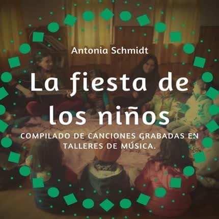 Carátula ANTONIA SCHMIDT - La Fiesta de los Niños