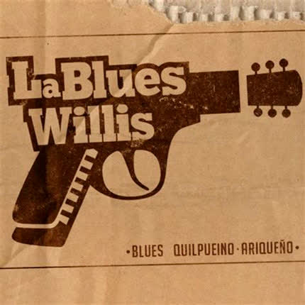 Carátula LA BLUES WILLIS - Blues Quilpueino Ariqueño