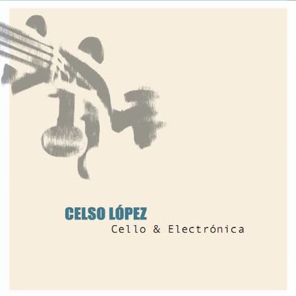 Carátula Cello & Electrónica