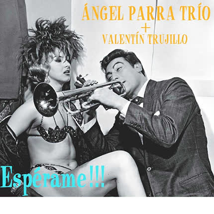Carátula ANGEL PARRA TRIO Y VALENTIN TRUJILLO - Esperame