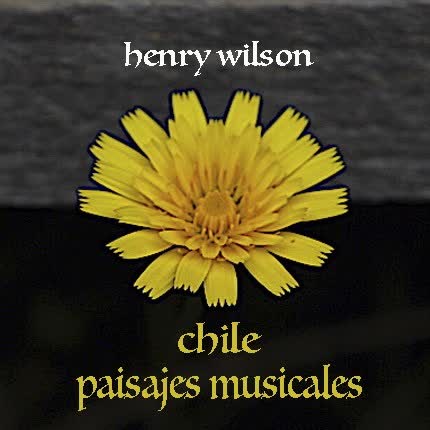Carátula HENRY WILSON - Chile, Paisajes Musicales