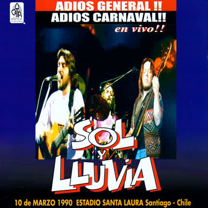 Carátula SOL Y LLUVIA - Adiós General, Adiós Carnaval - <br/>En vivo 