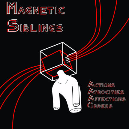 Carátula MAGNETIC SIBLINGS - Actions, Atrocities, Affections, Orders
