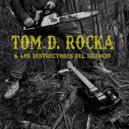 Carátula TOM D. ROCKA - Tom D. Rocka & Los Destructores del Silencio