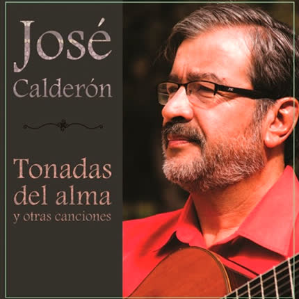 Carátula JOSE CALDERON URZUA - Tonadas del Alma y Otras Canciones