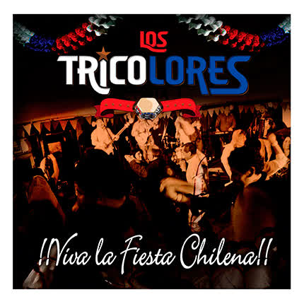 Carátula LOS TRICOLORES - Viva La Fiesta Chilena