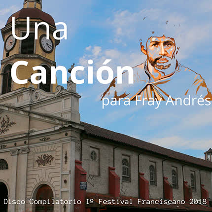 Carátula PRIMER FESTIVAL FRANCISCANO 2018 - Una Canción para Fray Andrés