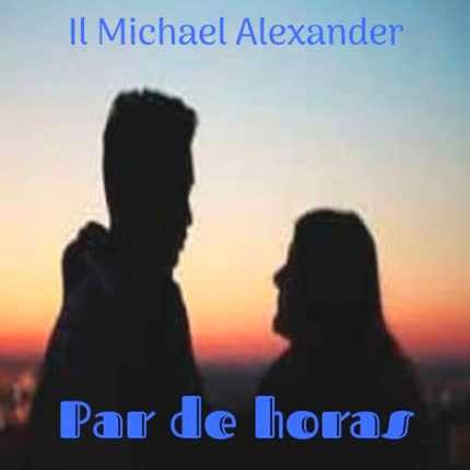 Carátula IL MICHAEL ALEXANDER - Par de Horas