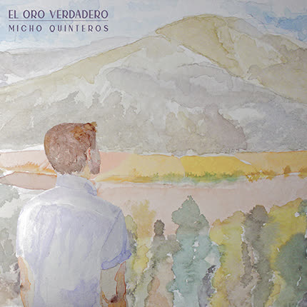 Carátula MICHO QUINTEROS - El Oro Verdadero (Single)