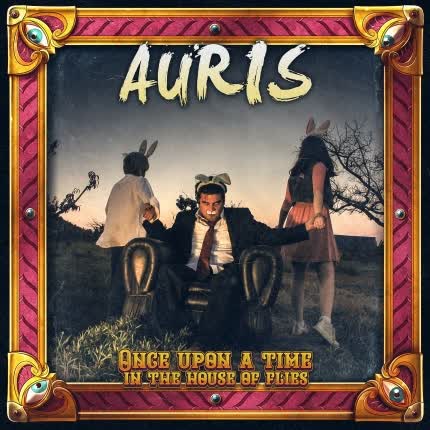 AURIS - Once Upon A Time In The House Of Flies