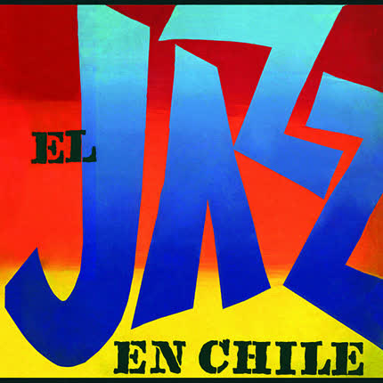 Carátula VARIOS ARTISTAS - El Jazz en Chile (Reedición)