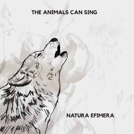 Carátula THE ANIMALS CAN SING - Natura Efimera