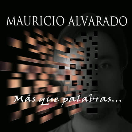 Carátula MAURICIO ALVARDO - Más Que Palabras