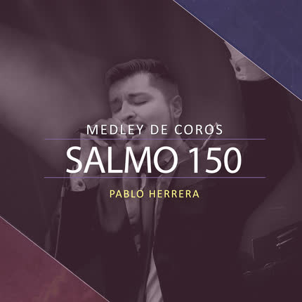 PABLO  HERRERA - Salmo 150 (Medley de Coros)