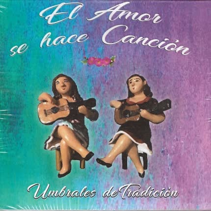Carátula UMBRALES DE TRADICION - El Amor Se Hace Canción