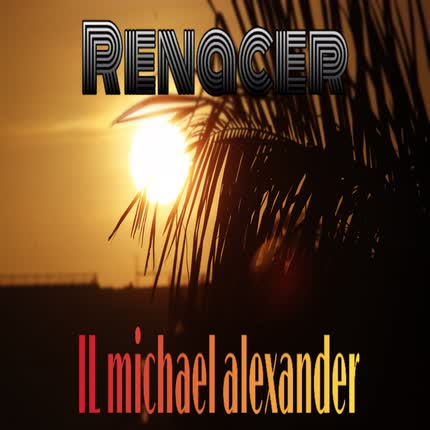 Carátula IL MICHAEL ALEXANDER - Renacer