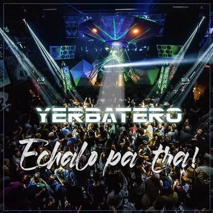 Carátula YERBATERO - Echalo Pa Tra