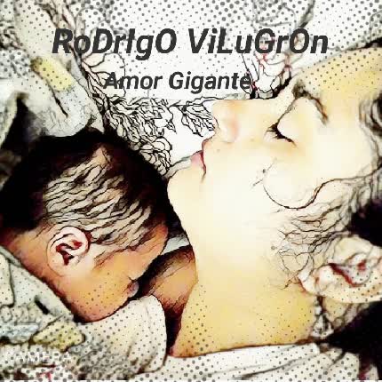 Carátula RODRIGO VILUGRON - Amor Gigante