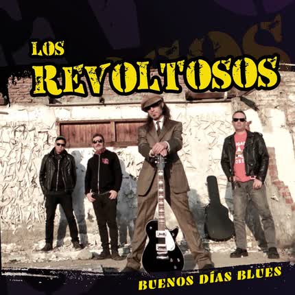 LOS REVOLTOSOS - Buenos Días Blues