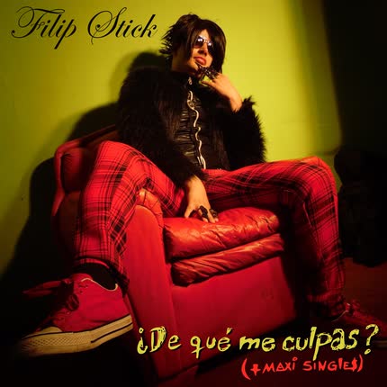 Carátula FILIP STICK - ¿De Qué Me Culpas? (+ Maxi Singles)