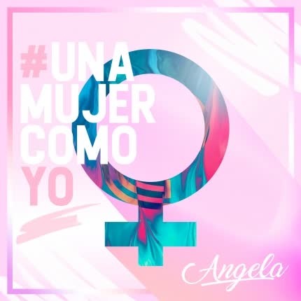 Carátula ANGELA - #Unamujercomoyo